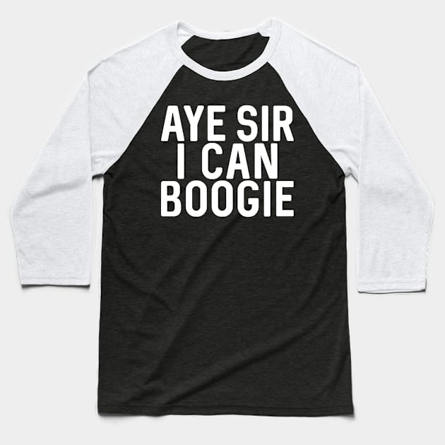 Aye Sir I Can Boogie, Scottish Football Slogan Design Baseball T-Shirt by MacPean